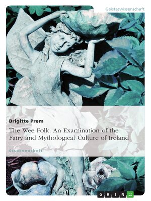 cover image of The Wee Folk. an Examination of the Fairy and Mythological Culture of Ireland